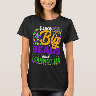 I Like Big Beads And I Can Not Lie Festival Mardi T-Shirt