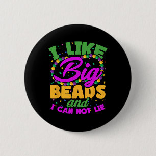 I Like Big Beads And I Cannot Lie Funny Mardi Gras 2 Inch Round Button