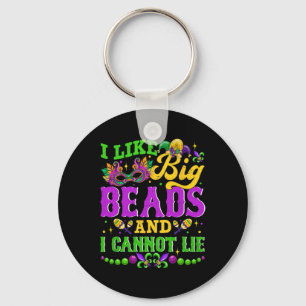 I Like Big Beads And I Cannot Lie Happy Mardi Gras Keychain