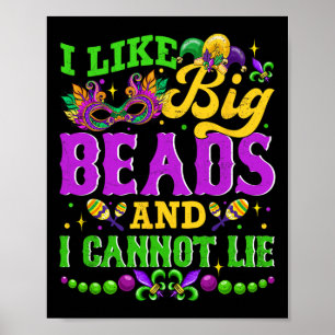 I Like Big Beads And I Cannot Lie Happy Mardi Gras Poster
