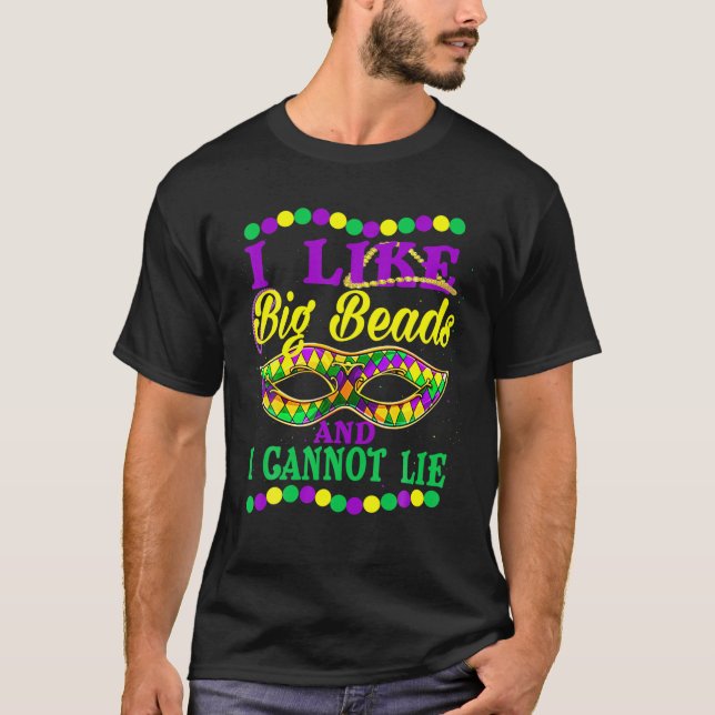 I Like Big Beads And I Cannot Lie T-Shirt (Front)