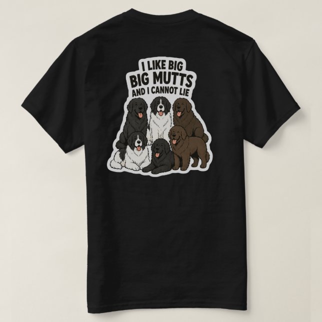I Like Big Big Mutts and I Cannot Lie T-Shirt (Design Back)