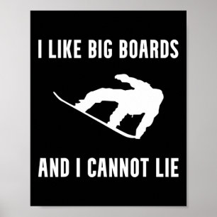 I Like Big Boards Funny Snowboard Snowboarding Sno Poster