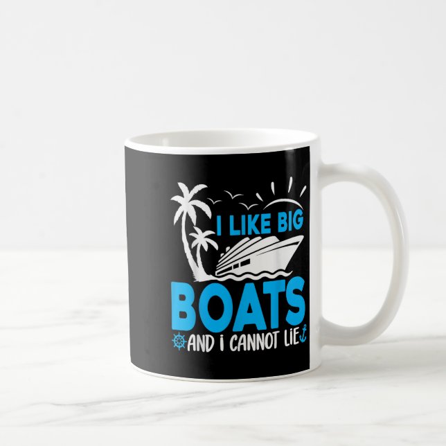 I Like Big Boats And I Cannot Lie Funny Cruise Shi Coffee Mug (Right)