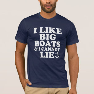 I Like Big Boats and I Cannot Lie funny men's shir T-Shirt