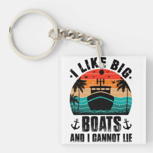 I Like Big Boats and I Cannot Lie, Sailing Lovers Keychain
