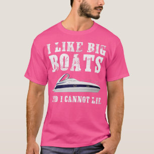 I Like Big Boats Funny Boating  T-Shirt