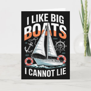 I Like Big Boats I Cannot Lie - Funny Sailing & Card