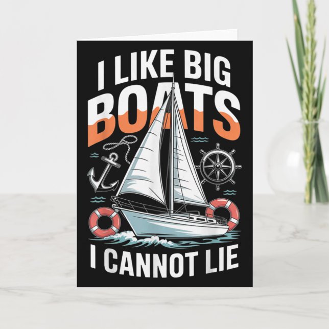 I Like Big Boats I Cannot Lie - Funny Sailing &amp Card (Front)