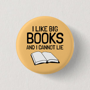 I Like Big Books and I Cannot Lie 1 Inch Round Button
