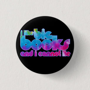 I like big books and I cannot lie 1 Inch Round Button