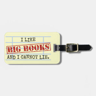 I Like Big Books and I Cannot Lie Funny Library Luggage Tag