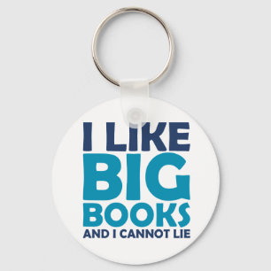 I Like Big Books and I Cannot Lie Keychain