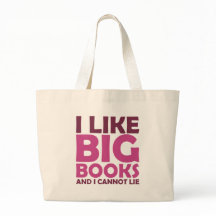 I Like Big Books and I Cannot Lie