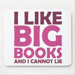 I Like Big Books and I Cannot Lie Mouse Pad