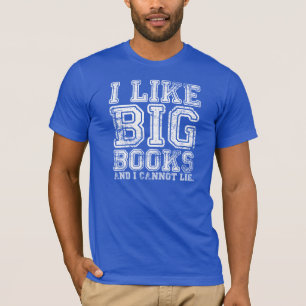 I Like Big Books and I Cannot Lie Shirt