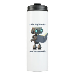 I Like Big Books and I Cannot Lie Thermal Tumbler