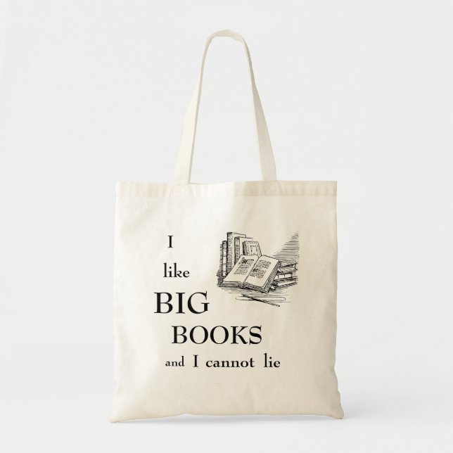 I Like Big Books And I Cannot Lie Tote Bag (Front)