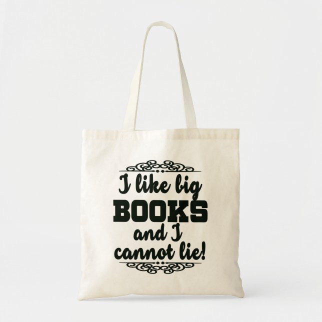 I Like Big Books And I Cannot Lie Tote Bag (Front)