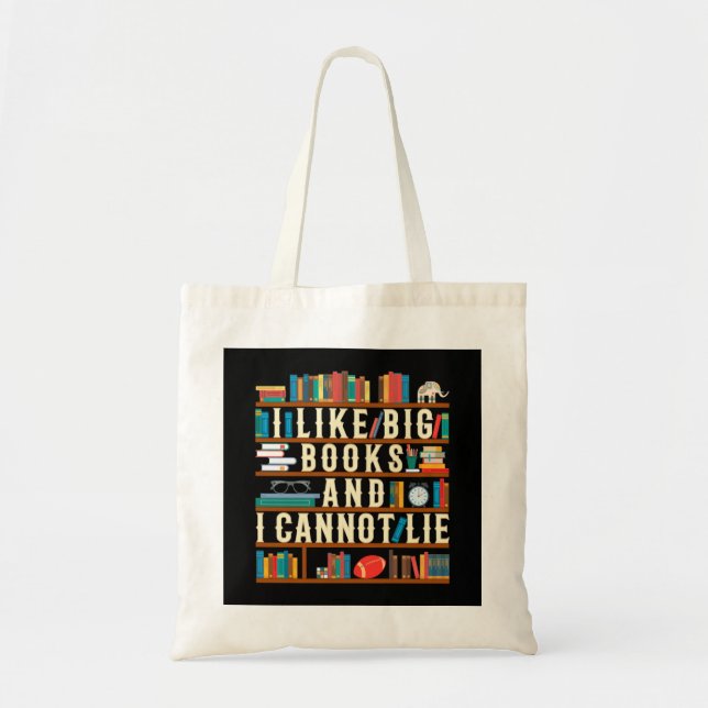 I Like Big Books And I Cannot Lie Tote Bag (Front)