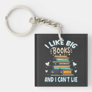 I Like Big Books And I Can't Lie Funny Reading Keychain