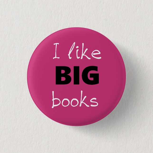 I Like BIG Books Customizable Pin (Front)