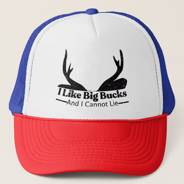 i like big bucks and i can not lie trucker hat (Front)