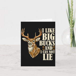 I Like Big Bucks And I Cannot Lie Buck Hunting  Card
