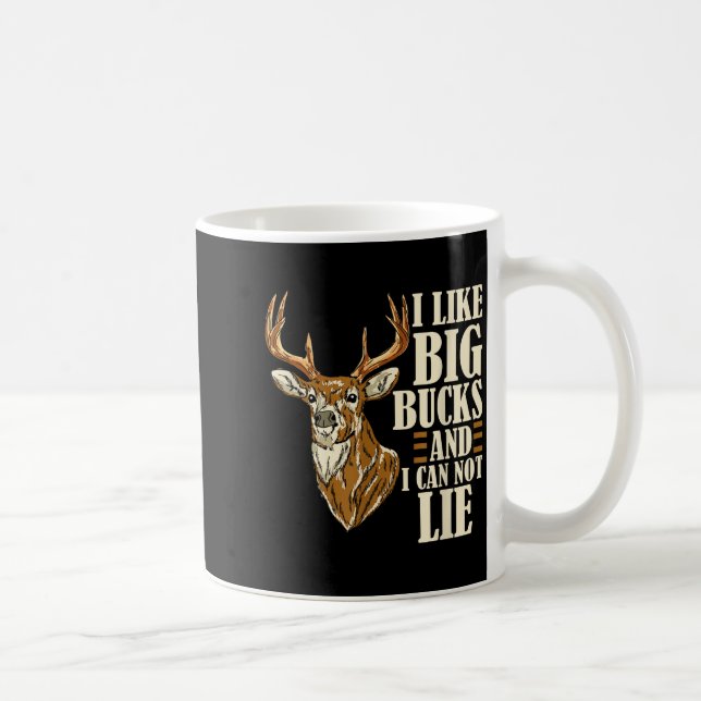 I Like Big Bucks And I Cannot Lie Buck Hunting  Coffee Mug (Right)