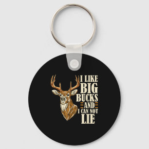 I Like Big Bucks And I Cannot Lie Buck Hunting  Keychain