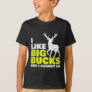 I Like Big Bucks And I Cannot Lie Deer Hunting  T-Shirt