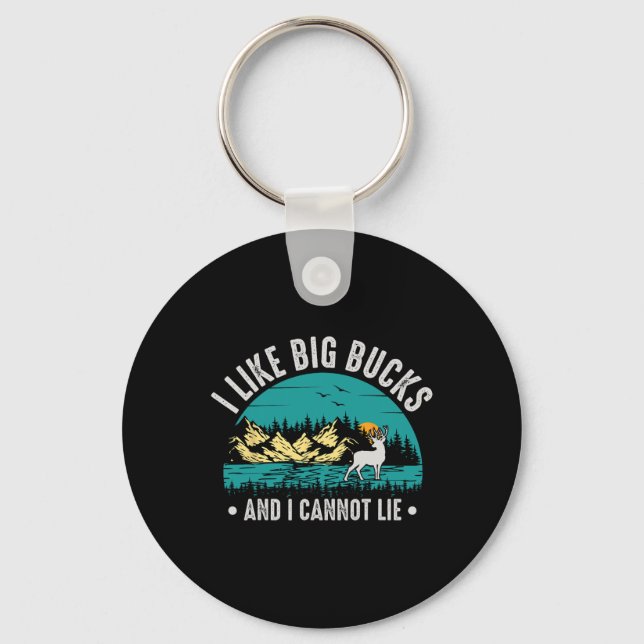 I Like Big Bucks And I Cannot Lie Funny Deer Hunti Keychain (Front)