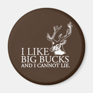 I like big bucks and i cannot lie funny tshirt magnet
