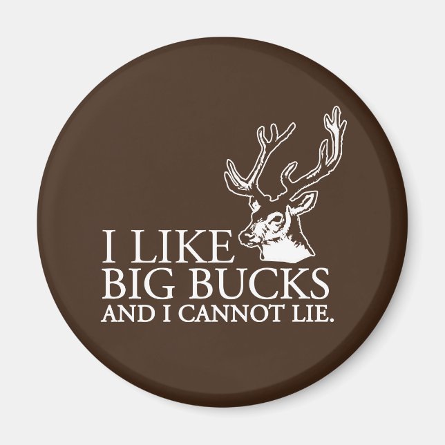 I like big bucks and i cannot lie funny tshirt magnet (Front)