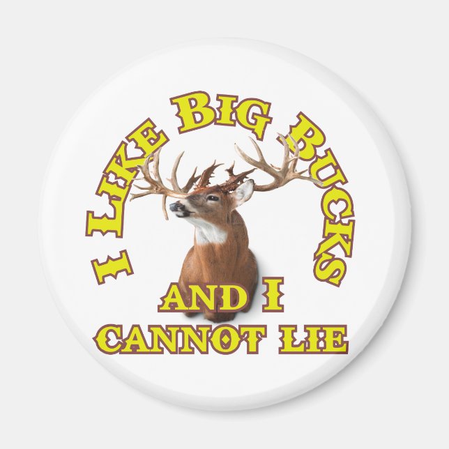 I Like Big Bucks and I Cannot Lie Magnet (Front)