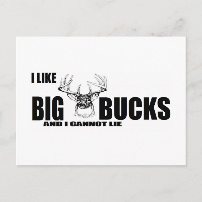 I like BIG Bucks and I cannot lie! Postcard (Front)