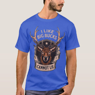 I Like Big Bucks and I Cannot Lie Tshirt Deer Hunt