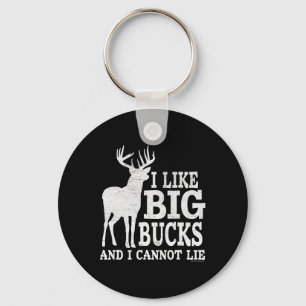 I Like Big Bucks And I Cannot Lie - Whitetail Deer Keychain