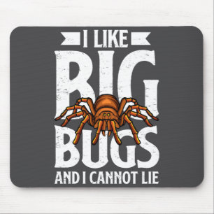 I Like Big Bugs And I Cannot Lie Funny Tarantula L Mouse Pad