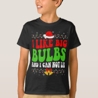 I Like Big Bulbs And I Can Not Lie Funny Christmas