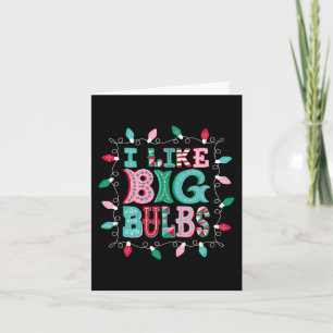 I Like Big Bulbs Christmas Lights Matching Family Card