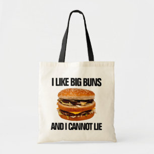 I Like Big Buns and I Cannot Lie Funny Burger Tote Bag