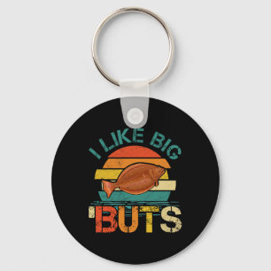I Like Big Buts Halibut For Halibut Fishing Fisher Keychain