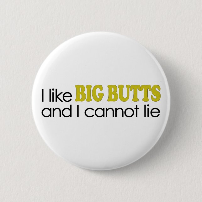 I Like Big Butts 2 Inch Round Button (Front)