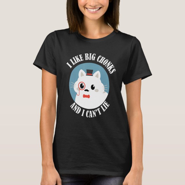 I Like Big Chonks And I Can't Lie  Cat  Owner Kids T-Shirt (Front)