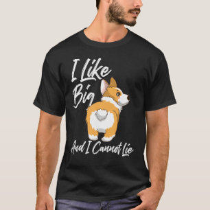 I Like Big Corgis Butts And I Cannot Lie Funny Cor T-Shirt