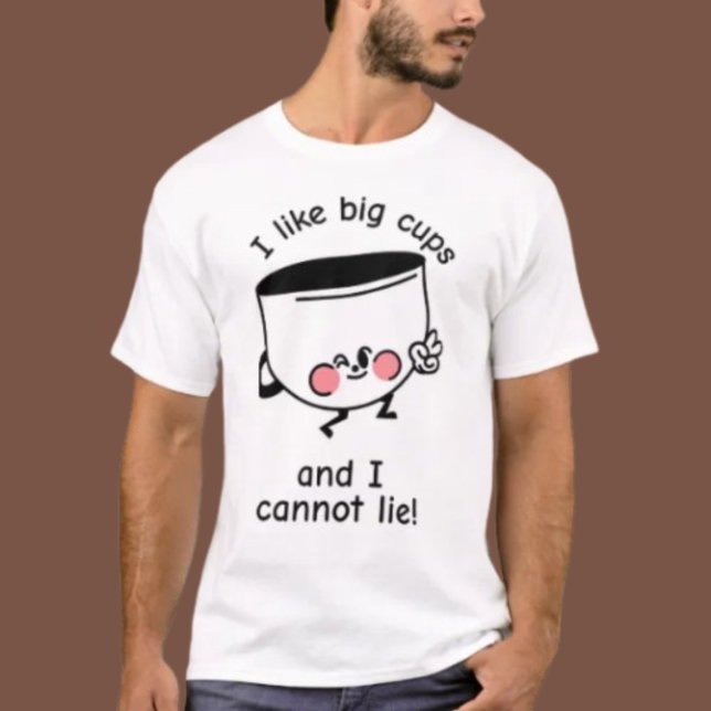 I Like Big Cups – Shirt (Creator Uploaded)