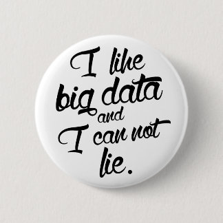 I like Big Data and I can not Lie Pin