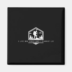 I Like Big Hikes And I Cannot Lie - Funny Minimali Magnet