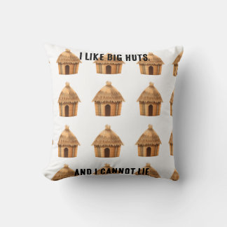 I like big huts, and I cannot lie Throw Pillow